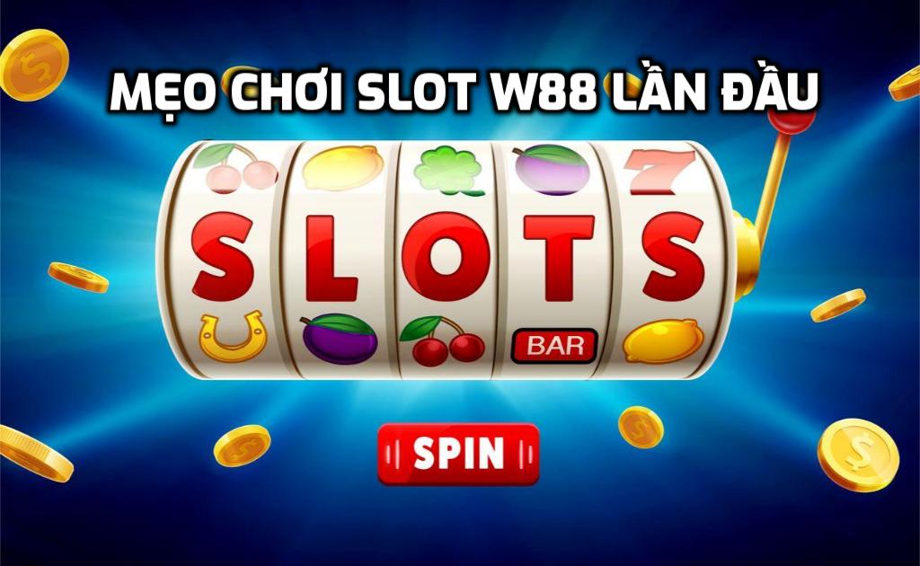 Mẹo Chơi Slot W88 Lần Đầu
